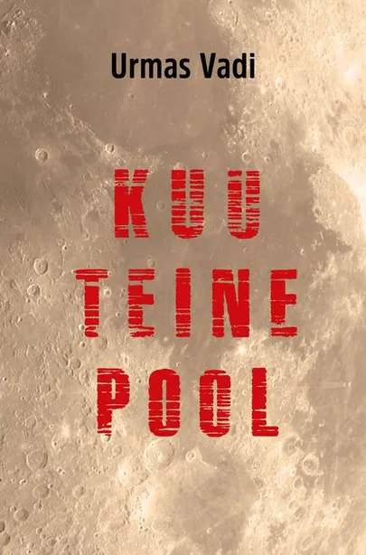 Urmas Vadi, «Kuu teine pool».