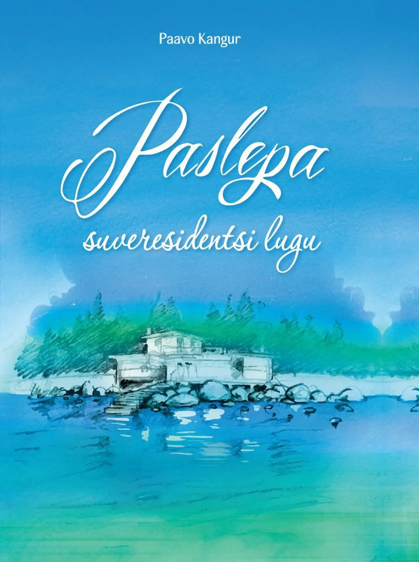 Paavo Kanguri raamat "Paslepa suveresidentis lugu"