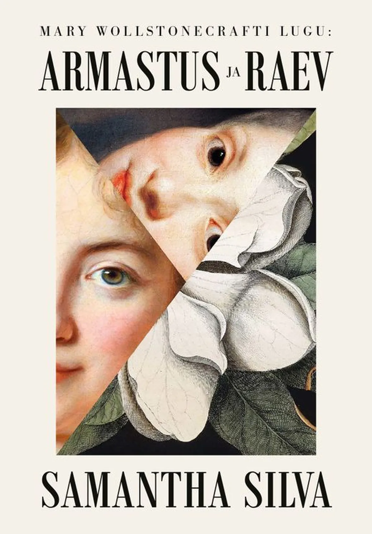 Samatha Silva, «Armastus ja raev. Mary Wollstonecrafti lugu».