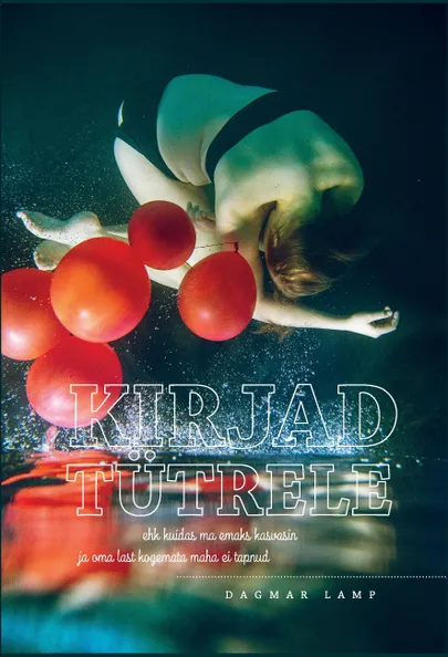 «Kirjad tütrele», Dagmar Lamp