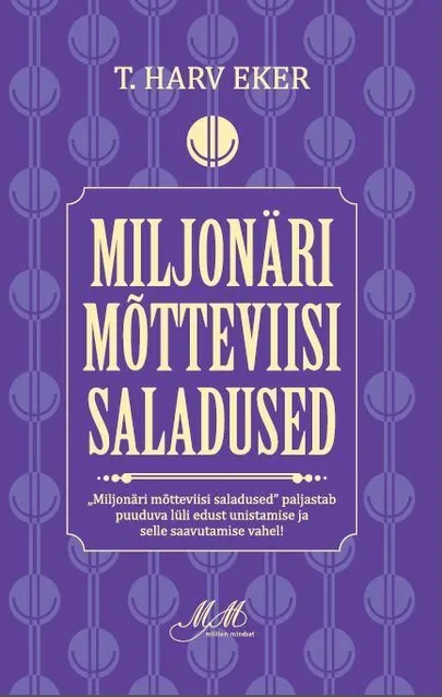 T. Harv Eker, «Miljonäri mõtteviisi saladused».