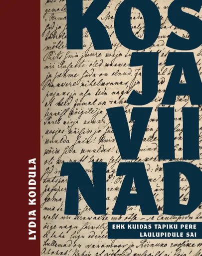 Lydia Koidula «Kosjaviinad ehk Kuidas Tapiku pere laulupidule sai».