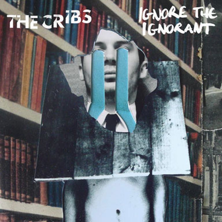 The Cribs "Ignore The Ignorant" 