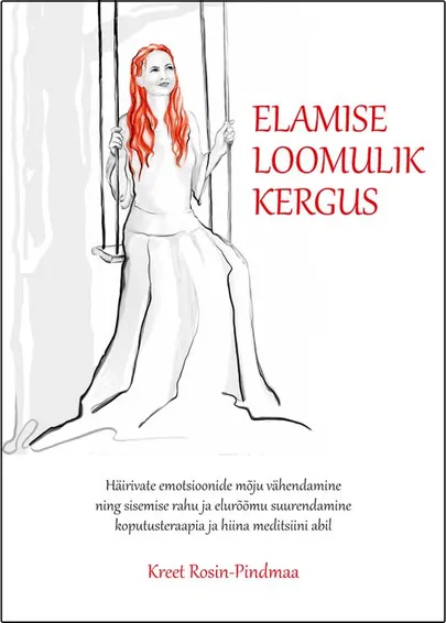 «Elamise loomulik kergus» Kreet Rosin-Pindmaa