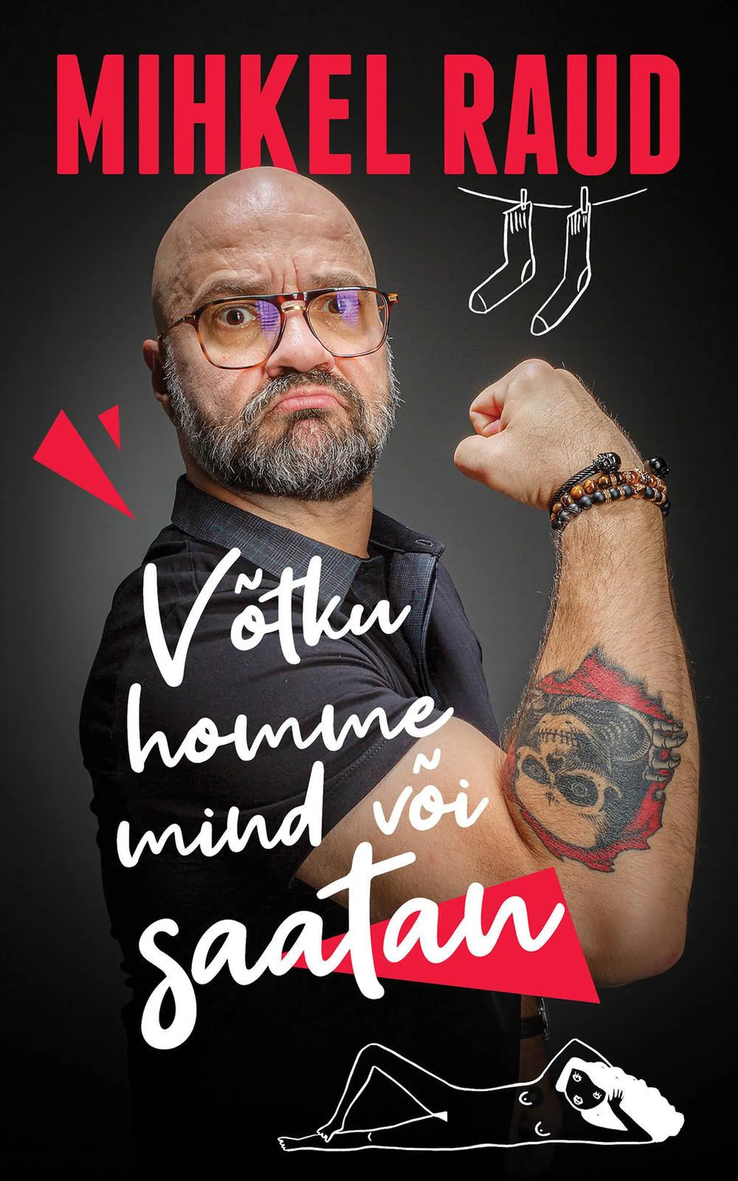 Mihkel Raud, «Võtku homme mind või saatan».