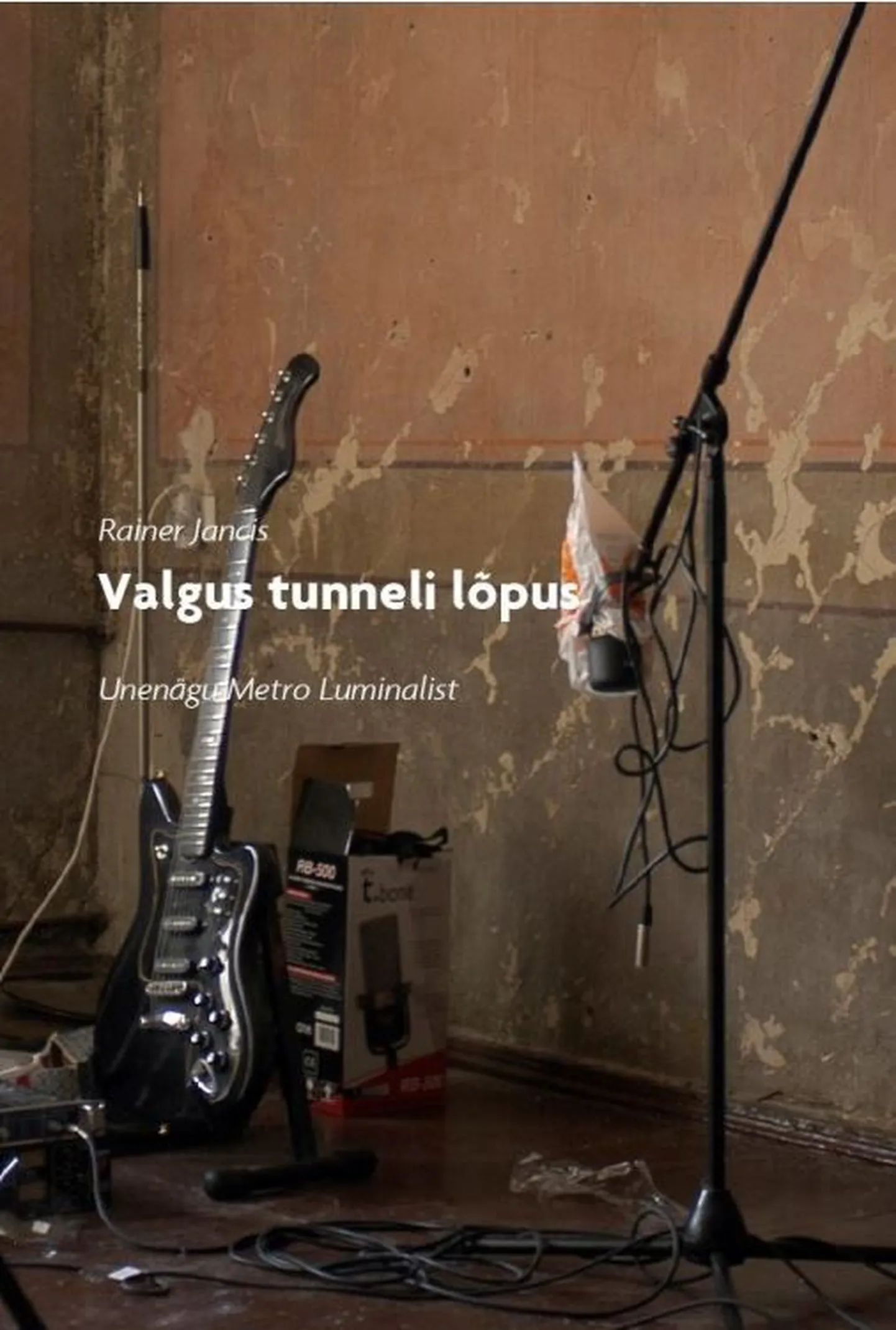 «Valgus tunneli lõpus. Unenägu Metro Luminalist»