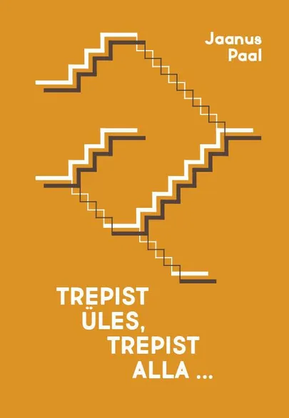 Jaanus Paal, «Trepist üles, trepist alla».