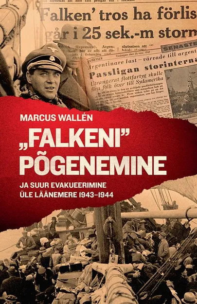 Marcus Wallén, ««Falkeni» põgenemine ja suur evakueerimine üle Läänemere 1943–1944».