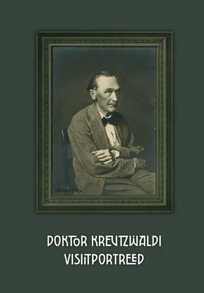 Ago Ruus, «Doktor Kreutzwaldi visiitportreed»