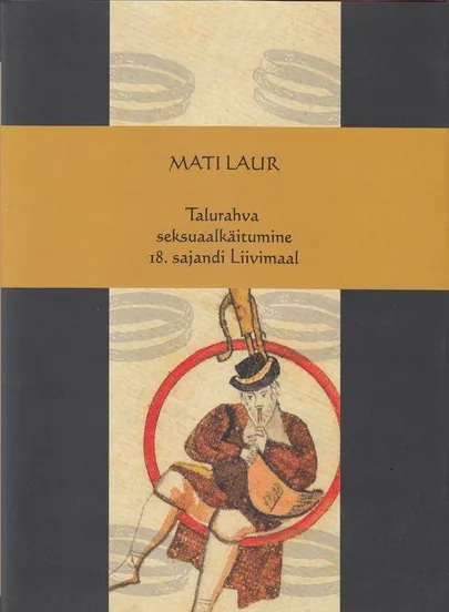 Mati Laur, «Talurahva seksuaalkäitumine 18. sajandi Liivimaal»