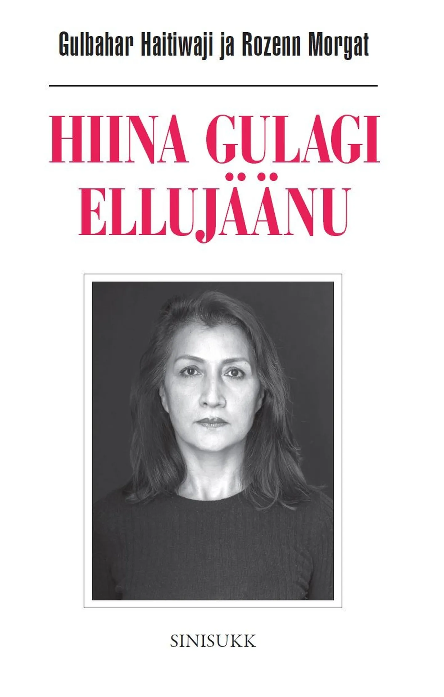 Gulbahar Haitiwaji, «Hiina Gulagi ellujäänu».