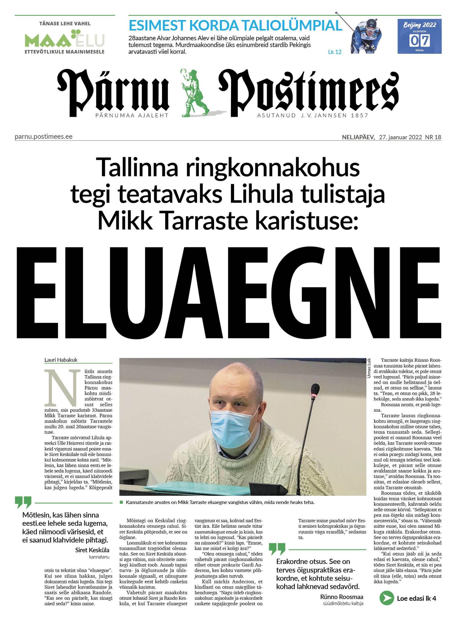 27. jaanuaril ilmus Pärnu Postimehes uudis “Tallinna ringkonnakohus tegi teatavaks Lihula tulistaja Mikk Tarraste karistuse: eluaegne”.