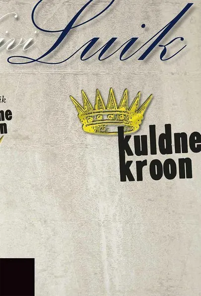 Viivi Luik «Kuldne kroon».