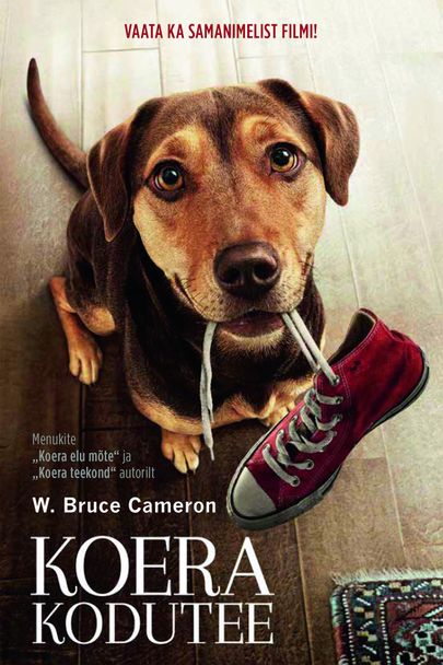 «Koera kodutee» W. Bruce Cameron