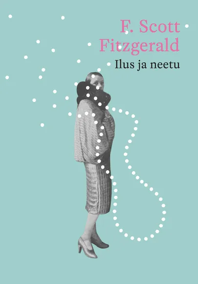 F. Scott Fitzgerald «Ilus ja neetu».