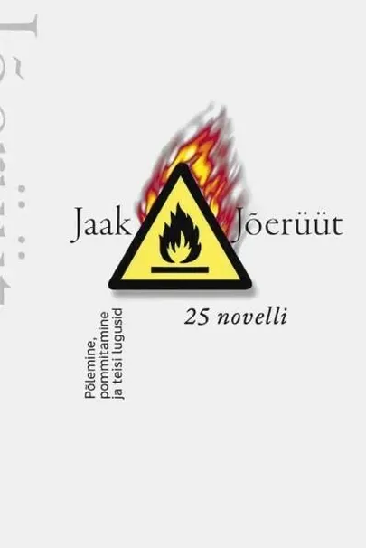 Jaak Jõerüüt, «25 novelli. Põlemine, pommitamine ja teisi lugusid».
