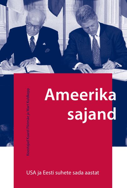 «Ameerika sajand. USA ja Eesti suhete sada aastat».