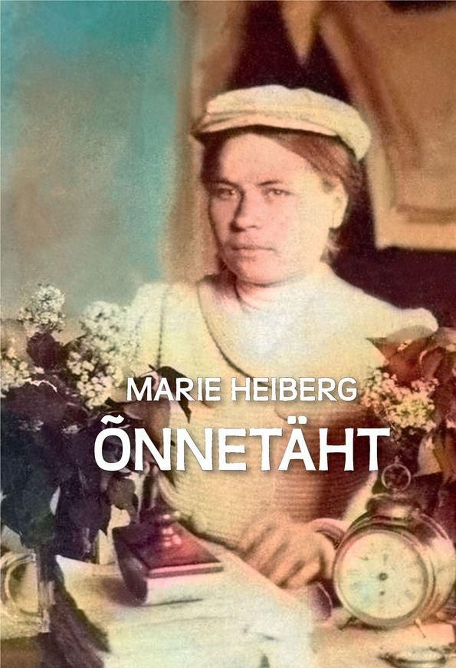 Marie Heiberg «Õnnetäht. Uudis- ja mõistujutud».