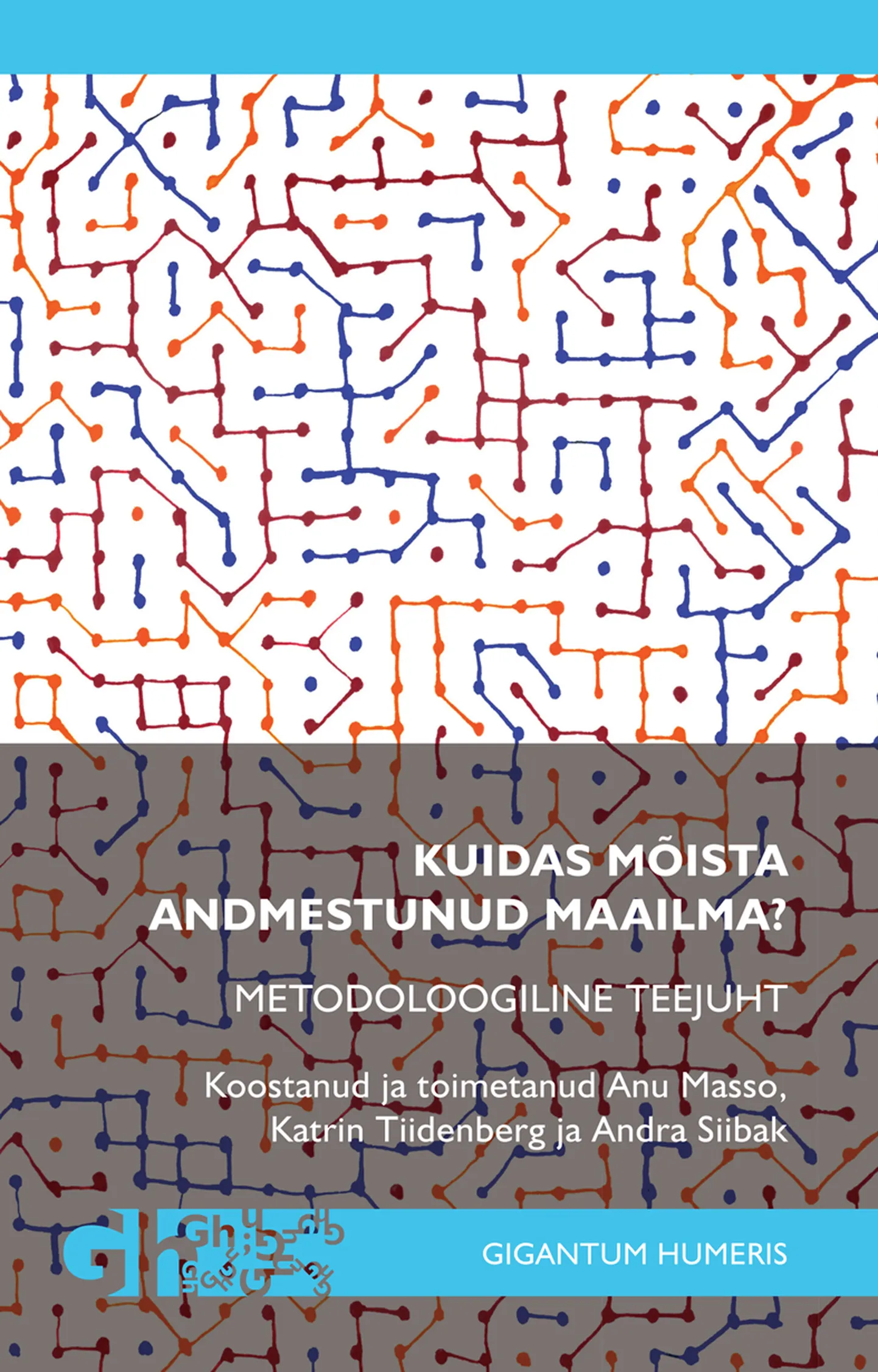 «Kuidas mõista andmestunud maailma? Metodoloogiline teejuht».