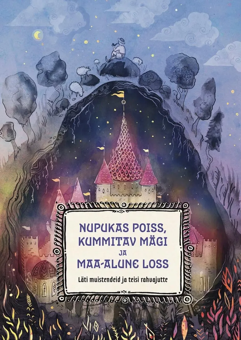 «Nupukas poiss, kummitav mägi ja maa-alune loss. Läti muistendeid ja teisi rahvajutte».