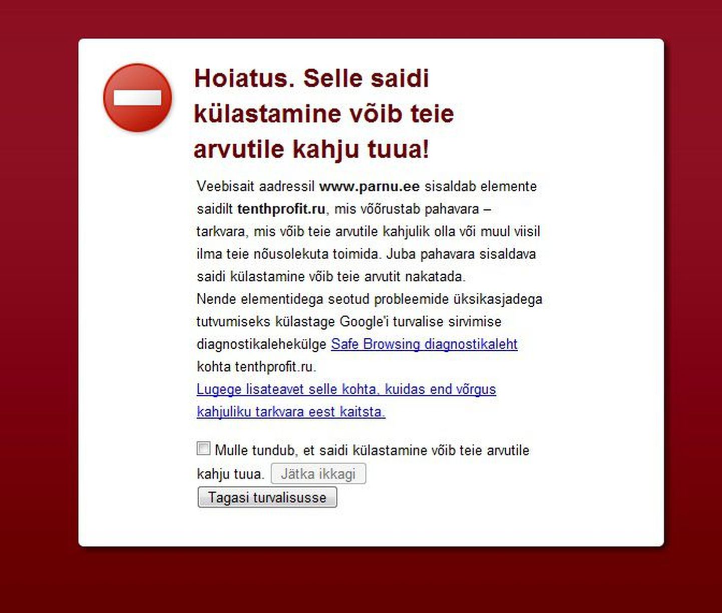 Pärnu linna veebilehte külastastades kuvas veebilehitseja Google Chrome hoiatust, et selle saidi külastamine võib teie arvutile kahju tuua.