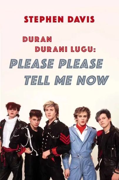 Stephen Davis, «Duran Durani lugu: please please tell me now».