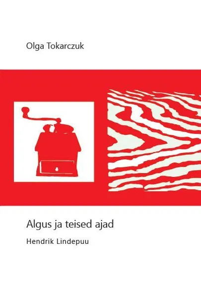 Olga Tokarczuk, «Algus ja teised ajad».