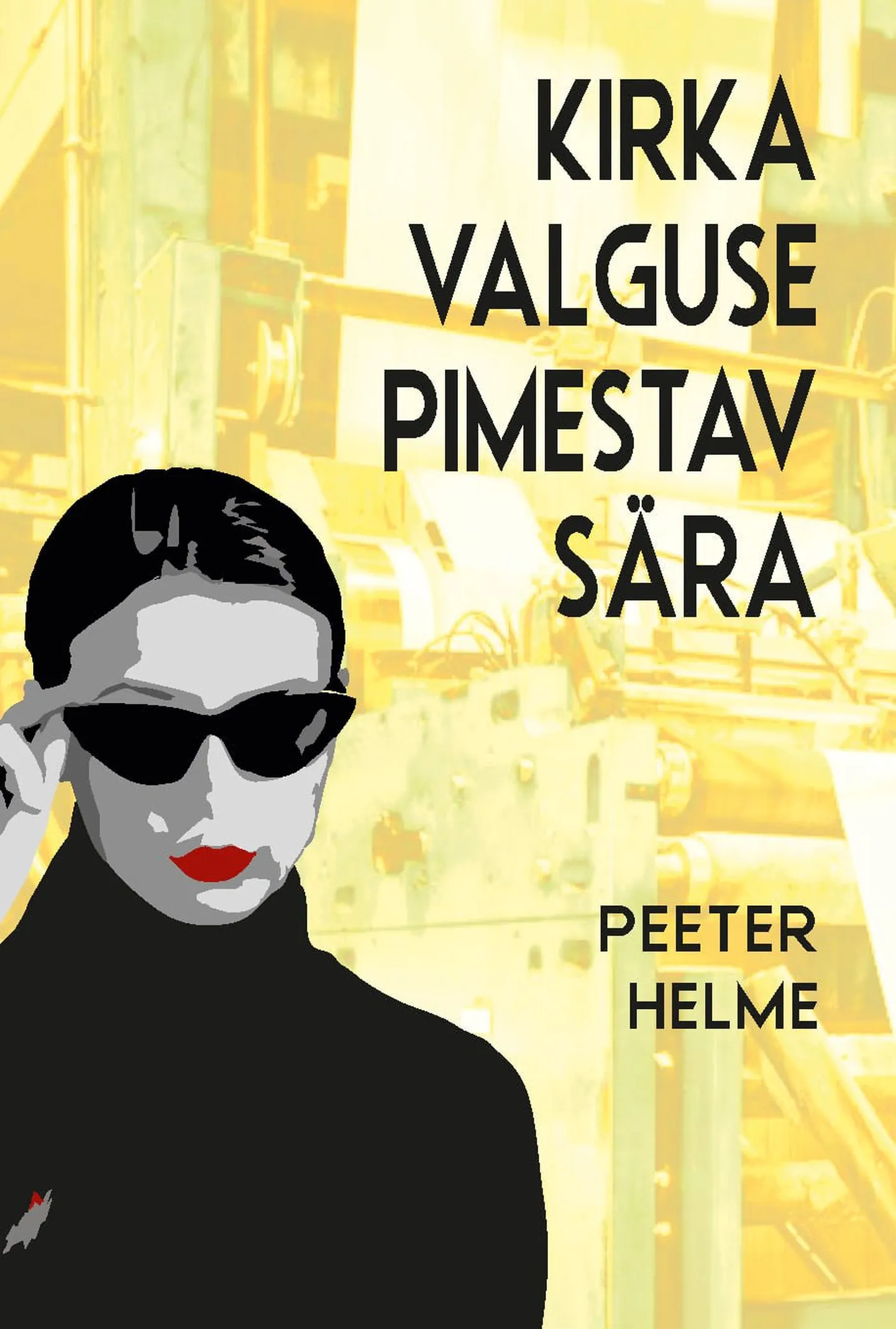 Peeter Helme romaan «Kirka valguse pimestav sära».