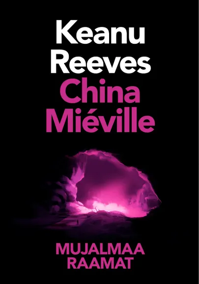 Keanu Reeves ja China Miéville, «Mujalmaa raamat».