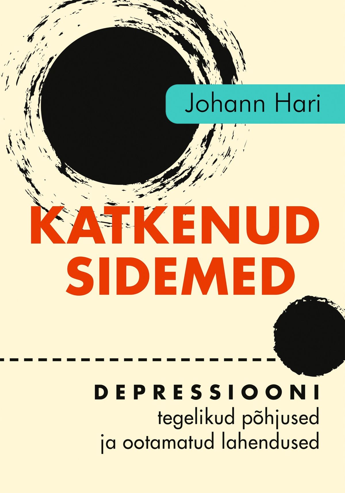 Johann Hari, «Katkenud sidemed. Depressiooni tegelikud põhjused ja ootamatud lahendused».
