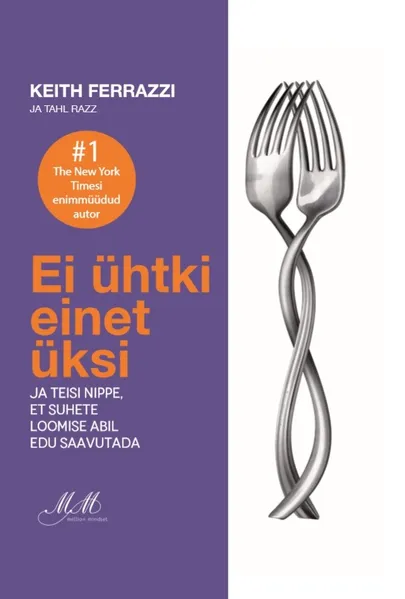 Keith Ferrazzi, Tahl Razz, «Ei ühtki einet üksi».
