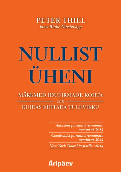 «Nullist üheni. Märkmed idufirmade kohta ehk kuidas ehitada tulevikku»