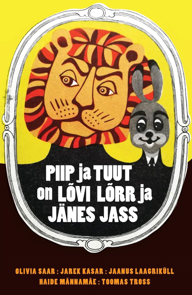 Piip ja Tuut elustavad laval Olivia Saare lasteraamatu legendaarsed kangelased – Lõvi Lõrri ja Jänes Jassi.